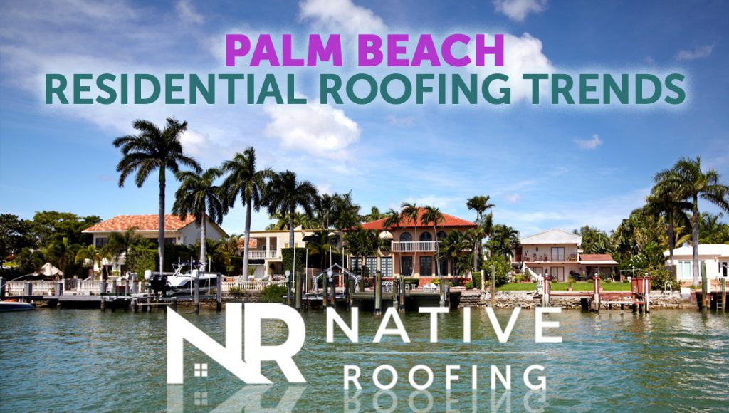 NRE - Palm Beach Roof Trends